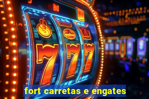 fort carretas e engates